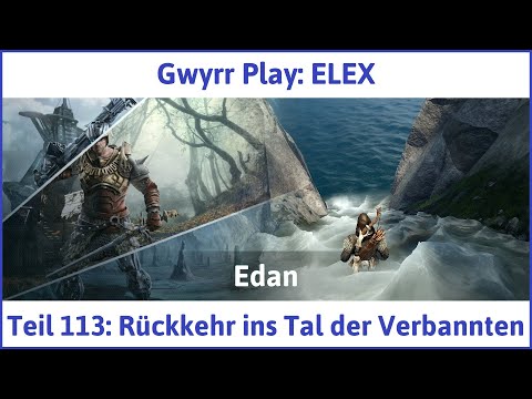 ELEX deutsch Teil 113 - Rückkehr ins Tal der Verbannten Let's Play