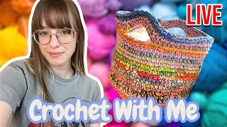 Lets Crochet a Scrap Basket LIVE 8/18/25
