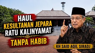 Download lagu HAUL KE 491 KESULTANAN JEPARA RATU KALINYAMAT TANPA HABIB‼️PENGAJIAN AKBAR KH SAID AQIL SIRADJ  mp3