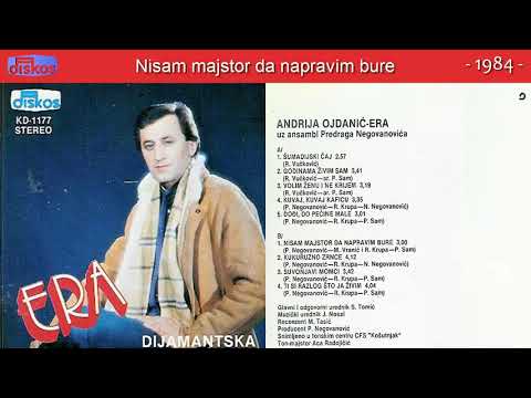 Andrija Ojdanic Era - Nisam majstor da napravim bure - (Audio 1984)
