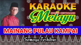 Download lagu Karaoke Lagu Melayu : MAK INANG PULAU KAMPAI mp3