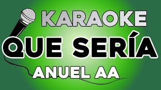 Anuel AA - Que Seria KARAOKE con LETRA