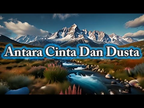 ANTARA CINTA DAN DUSTA (Lirik) - Tembang Kenangan - Pop Kenangan Terbaik