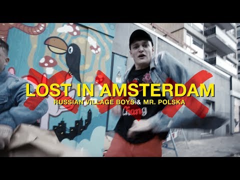 Russian Village Boys & Mr. Polska - Lost In Amsterdam (Official Music Video)