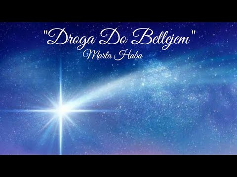 "Droga Do Betlejem" - Marta Haba (original song)