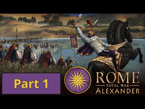 New Series! Alexander Campaign in Rome: Total War - Part 1