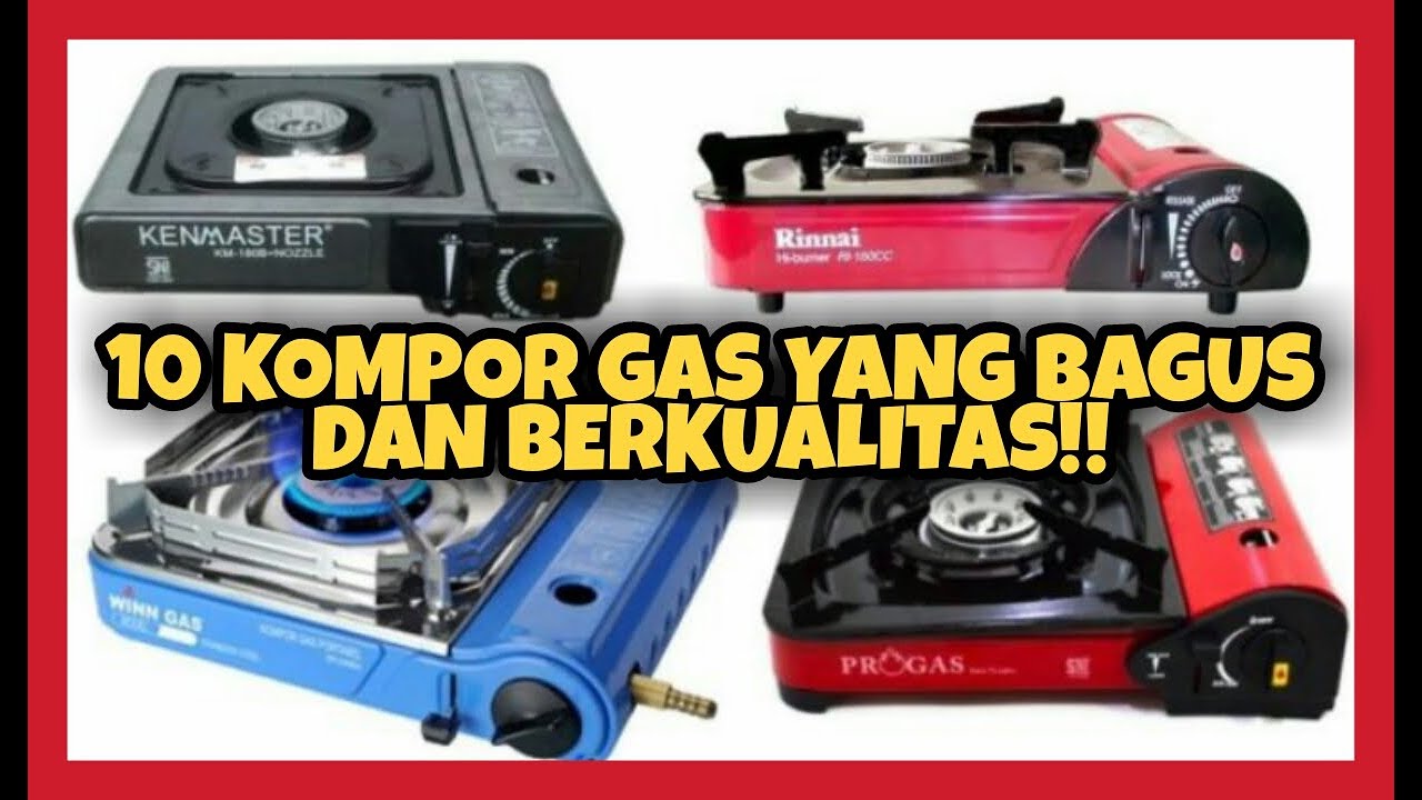 10 MERK KOMPOR GAS YANG AWET, BAGUS & BERKUALITAS!!!!