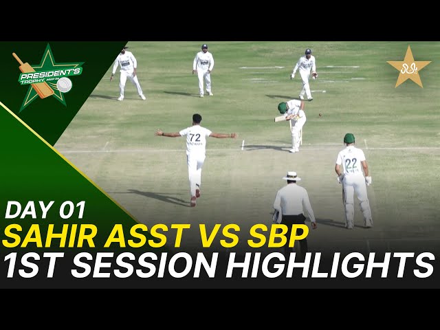 1st Session Highlights | Sahir Asst vs SBP | President Trophy | 2025-26 | Day 1 | PCB| M2Y1S