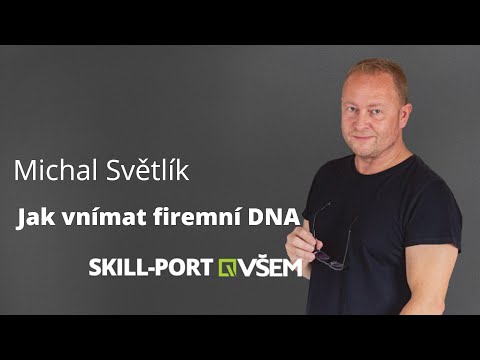 Skill-Port VŠEM: Michal Světlík - Jak vnímat firemní DNA