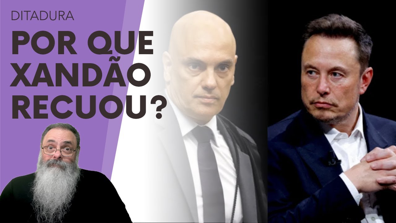 CNN lista TRÊS MOTIVOS para MUSK ter "RECUADO", mas os MOTIVOS principais SÃO para RECUO do XANDÃO