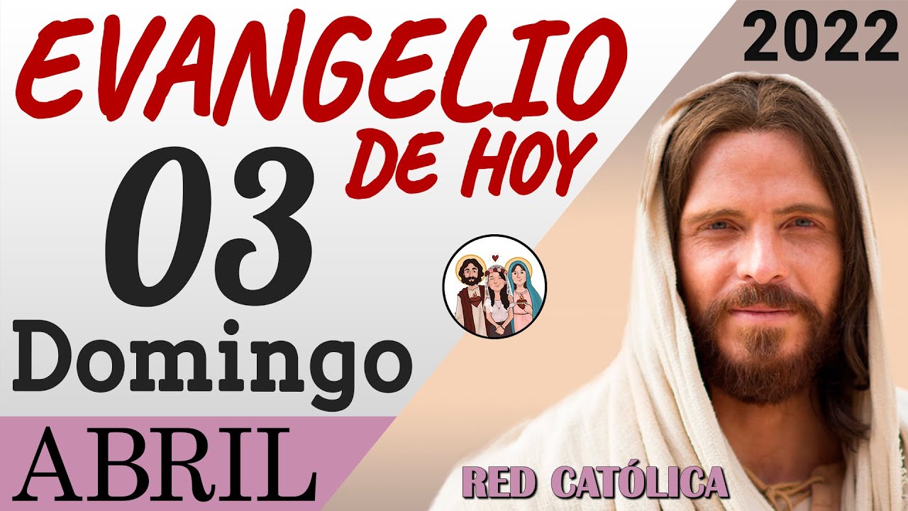 Evangelio de Hoy Domingo 03 de Abril de 2022 | REFLEXIÓN | Red Catolica