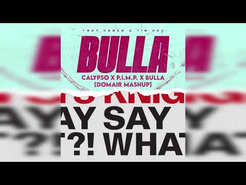 CALYPSO x P.I.M.P. x BULLA (DomAir Mashup)