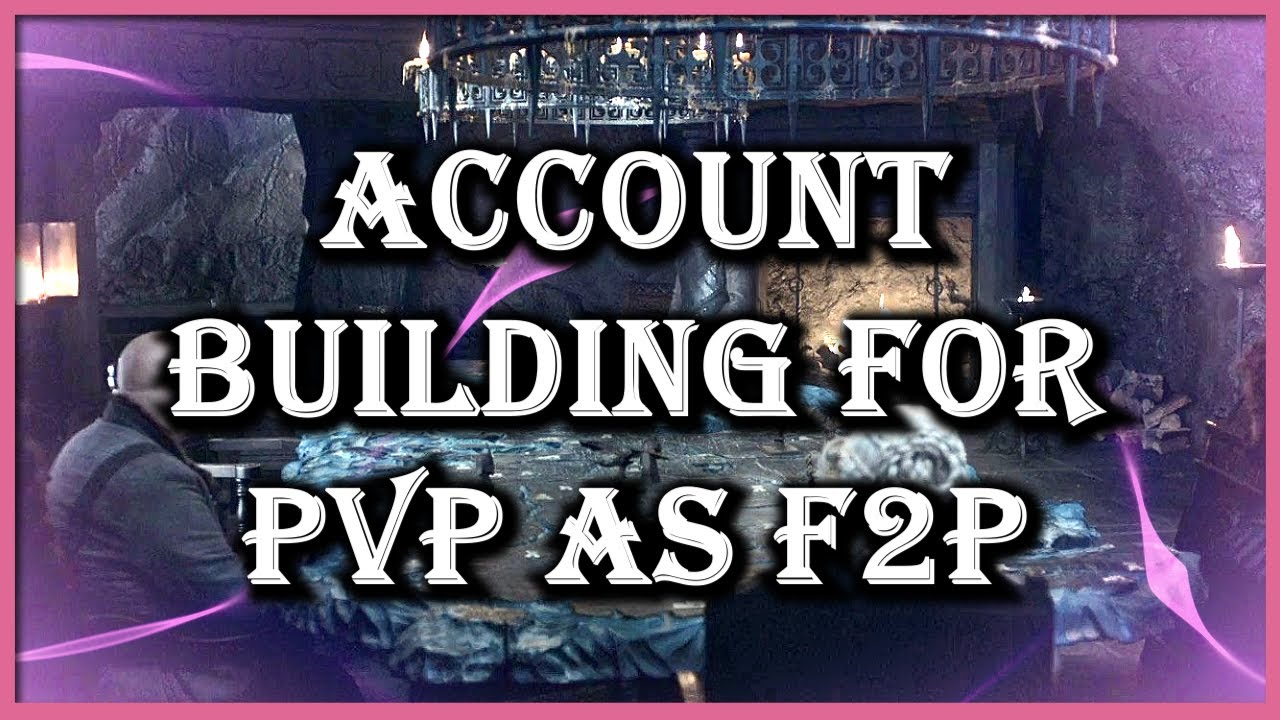 Account Building For PvP As A F2P - Why You CAN Fight - GoTWiC