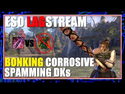ESO Lagstream - BONKing Corrosive Spammers