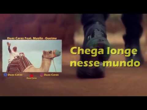 DUAS CARAS FEAT MUZILA - GUEIME ( LYRIC VIDEO )