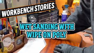 Wet Sanding with Wipe-On Poly: The "Secret Sauce" Finish?