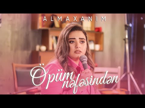 Almaxanım - Öpüm nəfəsindən (live)
