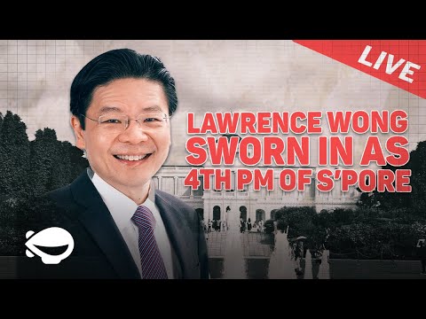 LIVE: Lawrence Wong sworn in as 4th PM of S’pore