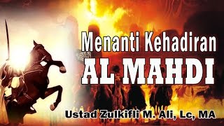 Download lagu MENANTI KEHADIRAN AL-MAHDI - Ust. Zulkifli M, Ali, Lc, MA mp3 Download lagu MENANTI KEHADIRAN AL-MAHDI - Ust. Zulkifli M, Ali, Lc, MA mp3