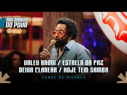 Xande de Pilares - Valeu Raoni / Estrela da Paz / Deixa Clarear (Nos Braços do Povo, Vol 2)