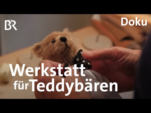 Teddy im Krankenhaus: Werkstatt für Kuscheltiere | Zwischen Spessart und Karwendel | Doku | BR