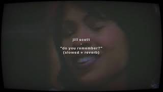 𝐣𝐢𝐥𝐥 𝐬𝐜𝐨𝐭𝐭 - 𝐝𝐨 𝐲𝐨𝐮 𝐫𝐞𝐦𝐞𝐦𝐛𝐞𝐫 (𝐬𝐥𝐨𝐰𝐞𝐝 + 𝐫𝐞𝐯𝐞𝐫𝐛)