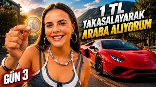 1 TL TAKASLAYARAK ARABA ALIYORUM #GÜN 3