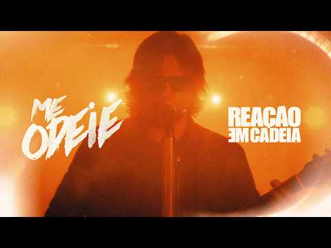 Reação Em Cadeia - Me Odeie (Videoclipe Oficial)