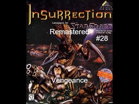Starcraft: Insurrection Remake - 28 миссия - Vengeance