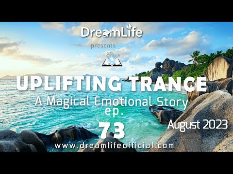 Uplifting Trance Mix - A Magical Emotional Story Ep. 073 by DreamLife ( August 2023) 1mix.co.uk