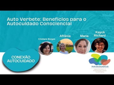Conexão Autocuidado: Auto Verbete: Benefícios para o Autocuidado Consciencial