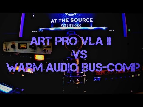 ART PRO VLA II vs WARM AUDIO BUS COMP (mix bus)