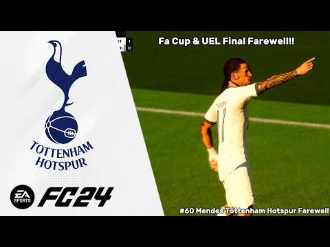 FA Cup & UEL Final In Dramatic Spurs Farewell!! || EAFC 24 Player Career Mode Episode #60