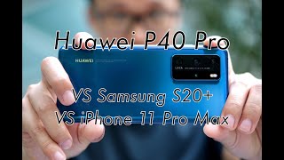 A Week With The Huawei P40 Pro: Why I'd Choose Huawei Over Other 2020 Flagships