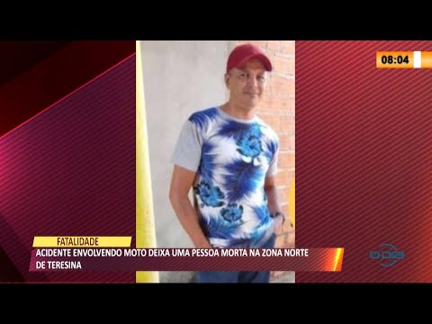 Acidente envolvendo moto deixa uma pessoa morta na zona norte de Teresina 19 08 2021