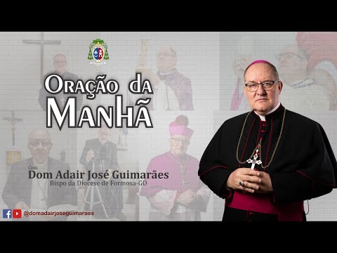 Oração da manhã com Dom Adair José Guimarães