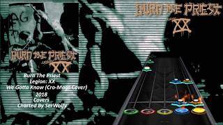 Burn The Priest - We Gotta Know (Cro-Mags Cover) (Clone Hero Chart Preview) [No Audio]