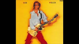 Bob Welch - You Can&#39;t Do That