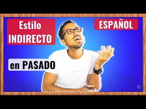 ESTILO INDIRECTO en PASADO: Aprende Español Fácil
