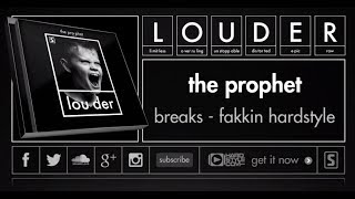 The Prophet - Breaks - Fakkin Hardstyle (Official Preview)