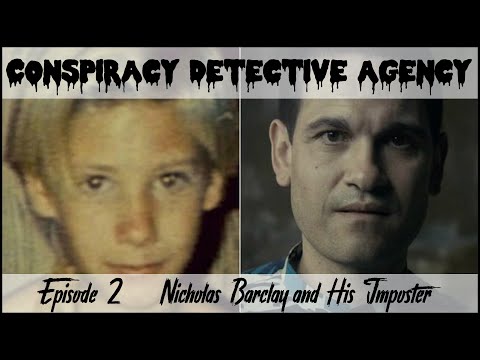 Conspiracy Detective Agency - Episode 2 - Nicholas Barclay and His Impostor