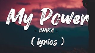 CHIKA - My Power ( Lyrics )🎵🎤