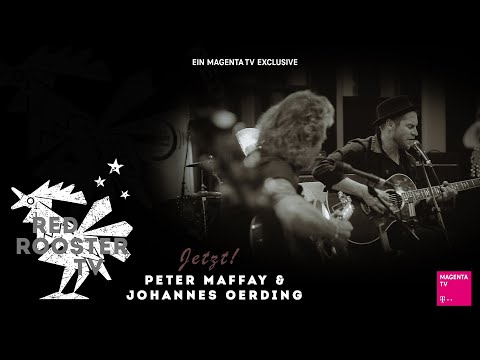Peter Maffay, Johannes Oerding - Jetzt | Red Rooster TV