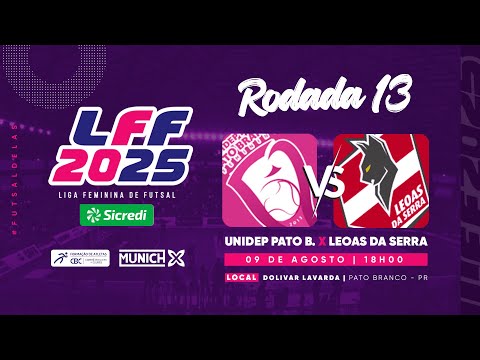 LIGA FEMININA DE FUTSAL 2025: UNIDEP/PATO BRANCO X LEOAS DA SERRA