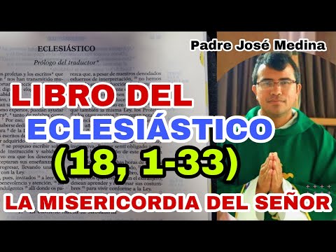 THE LORD'S MERCY ✅ BOOK OF ECCLESIASTES 18, 1-33 with Father José Medina