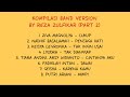 KOMPILASI BAND VERSION BY REZA ZULFIKAR PART 2