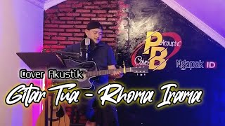 Download lagu GITAR TUA - RHOMA IRAMA ll COVER AKUSTIK mp3