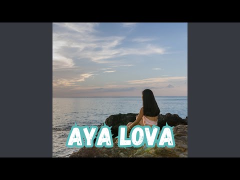 AYA LOVA