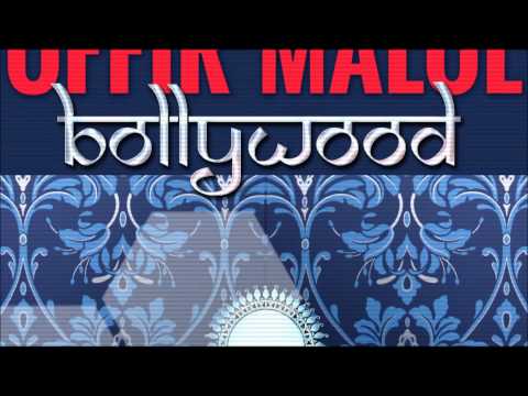 Offir Malol - Bollywood (Dor Dekel Re-Edit)