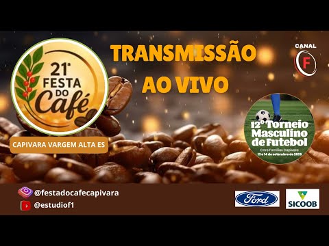 Transmissão ao vivo da 21º Festa do Café de Capivara Vargem Alta ES e Torneio de Futebol de Famílias